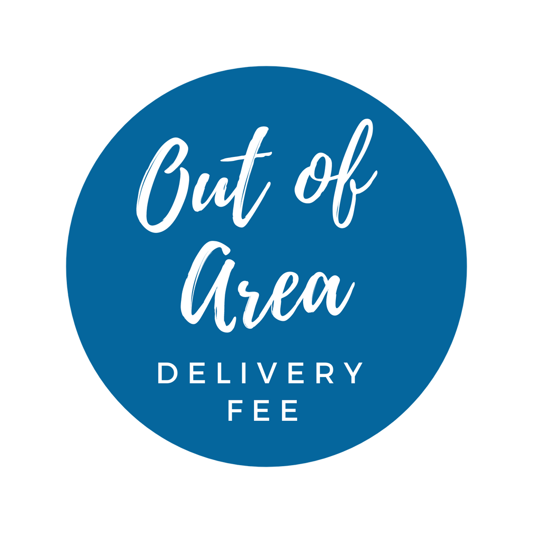 OUT OF AREA DELIVERY FEE